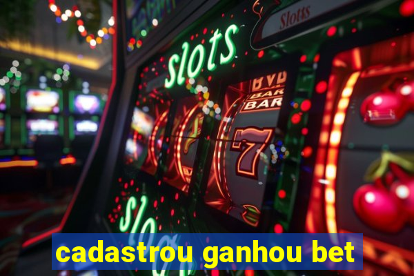 cadastrou ganhou bet